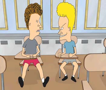 Beavis & Butt-head.